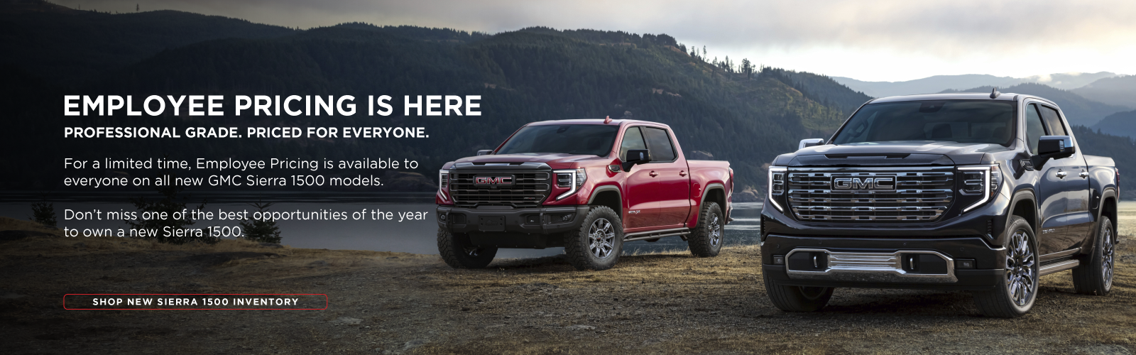For a limited time, Employee Pricing is available to everyone on all new 2026 GMC Sierra 1500 models.