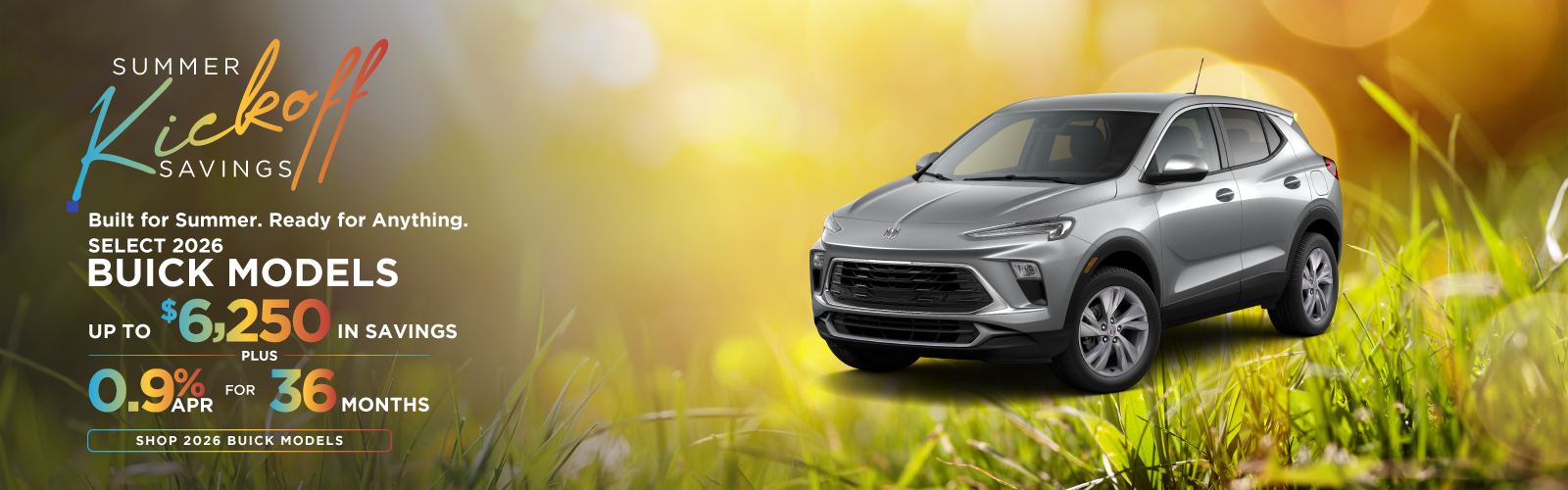 Select 2026 Buick Models – Save Up to $6,250 PLUS 0.9% APR for 36 Months!
